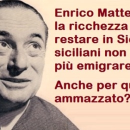 Enrico Mattei: la ricchezza deve restare in Sicilia, i siciliani non dovranno più emigrare