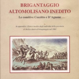 Brigantaggio altomolisano inedito- Le comitive Cozzitto e D’Agnone