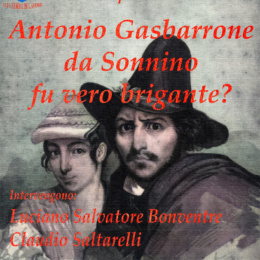Antonio Gasbarrone da Sonnino fu vero Brigante? ne parliamo con Luciano Salvatore Bonventre