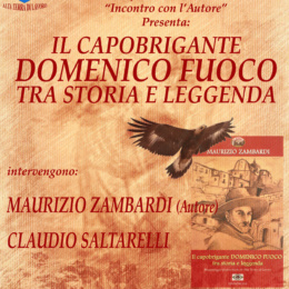 “Il capobrigante Domenico Fuoco tra storia e leggenda” ne parliamo con Maurizio Zambardi