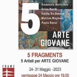 5 Fragments – 5 artisti per Arte Giovane 2023, al FrameArsArtes di Napoli