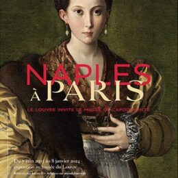 Naples à Paris. 70 chefs-d’oeuvre du musée de Capodimonte exposés au Louvre à partir du 7 juin