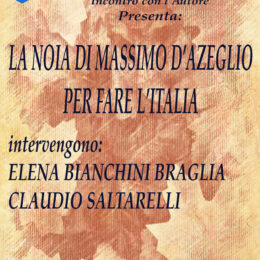 “La noia di Massimo D’Azeglio per fare l’Italia” ne parliamo con Elena Bianchini Braglia