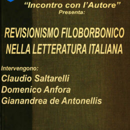 “Revisionismo Filoborbonico nella Letteratura Italiana” ne parliamo con Gianandrea de Antonellis e Domenico Anfora